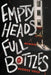 Empty Heads, Full Bottles by George Vaile