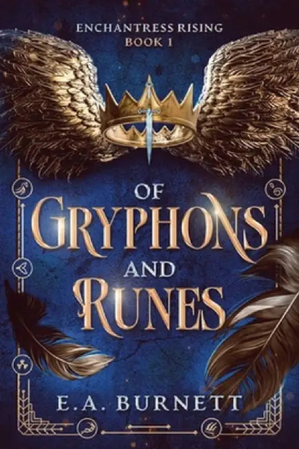 Of Gryphons and Runes: A romantic epic fantasy adventure by E. a. Burnett