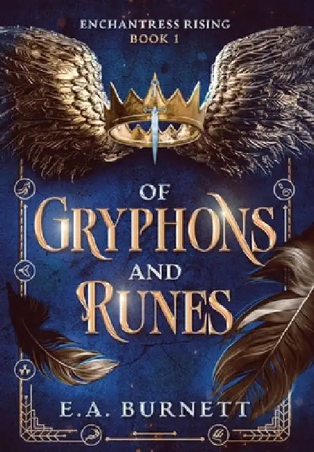 Of Gryphons and Runes: A romantic epic fantasy adventure by E. a. Burnett