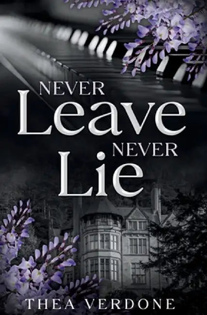 Never Leave, Never Lie: An M/M Modern Gothic Romance by Thea Verdone