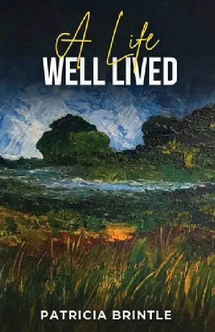 A Life Well Lived by Liz Faublas-Wallace