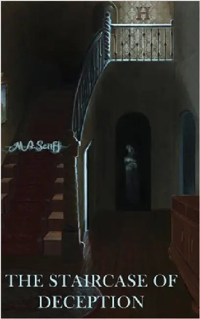 The Staircase Of Deception by Senft, M. a.