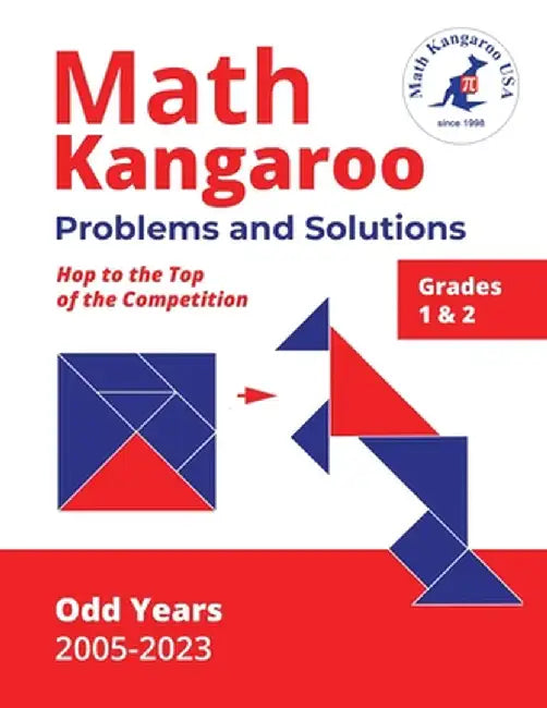Math Kangaroo Problems and Solutions - Grades 1 & 2 - Odd Years by Math Kangaroo USA