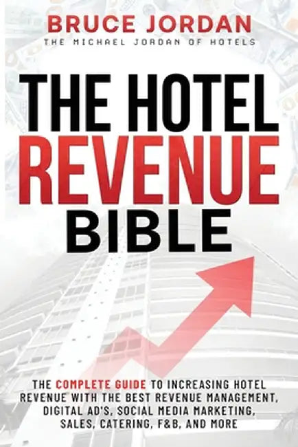 The Hotel Revenue Bible by Jordan, Bruce