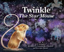 Twinkle The Star Mouse by E. E. Arrendale
