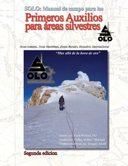 Solo: MANUAL DE PRIMEROS AUXILIOS PARA AREAS SILVESTRES Edición en español Segunda edición by Frank Hubbell
