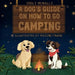 A Dogs Guide on How to Go Camping by Emily McNally, Maxine Fourie