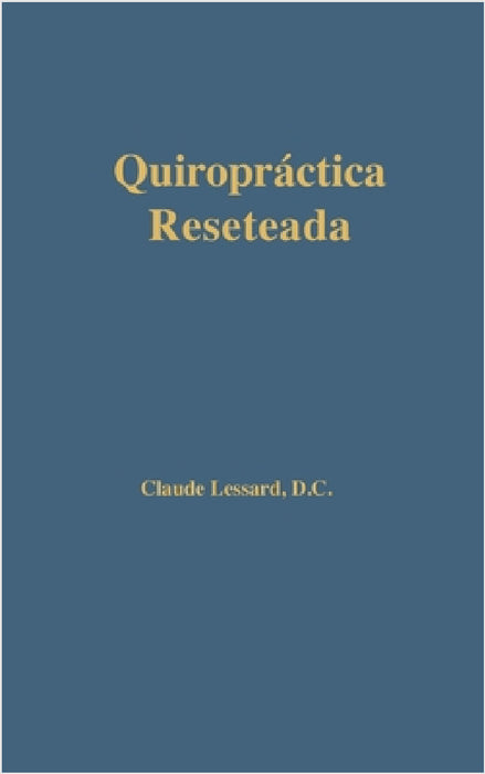 Quiropráctica Reseteada by Claude Lessard