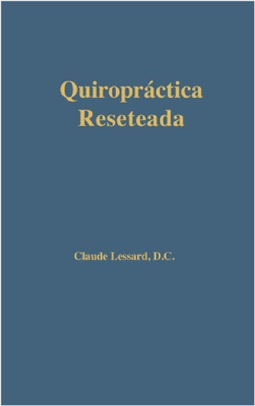 Quiropráctica Reseteada by Claude Lessard