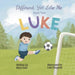 Different, Yet Like Me: Luke by Mary Salz