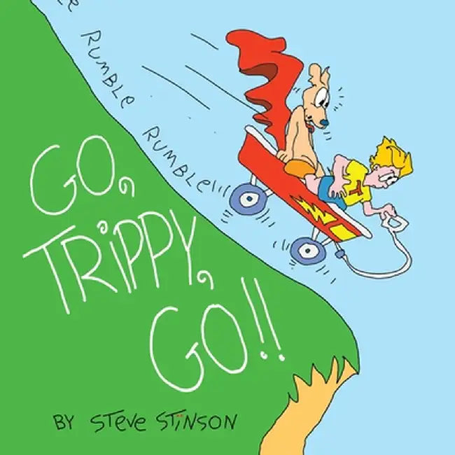 Go, Trippy, Go! by Stinson, Steve