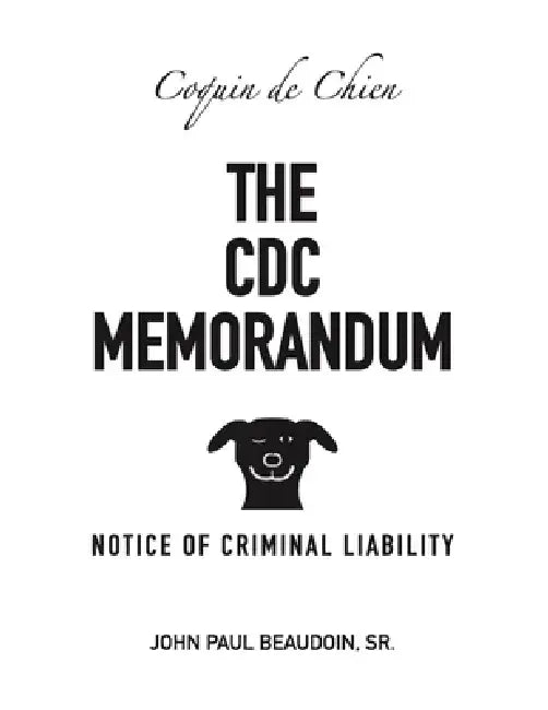 The CDC Memorandum: Notice of Criminal Liability by John Beaudoin