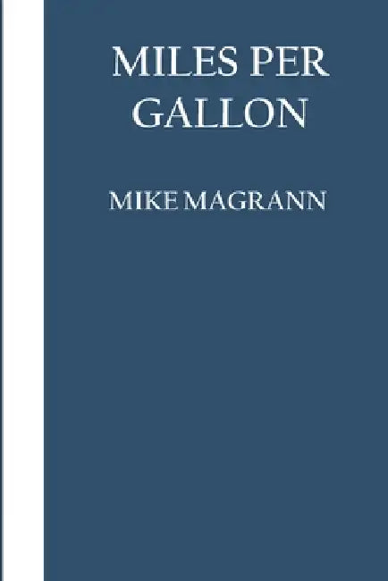 Miles Per Gallon by Mike Magrann