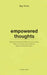 Big Think: Empowered Thoughts: Empowering Thoughts by Lyndsey Getty