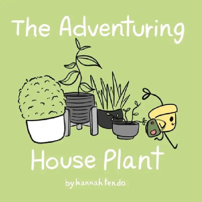 The Adventuring House Plant by Hannah Tendo