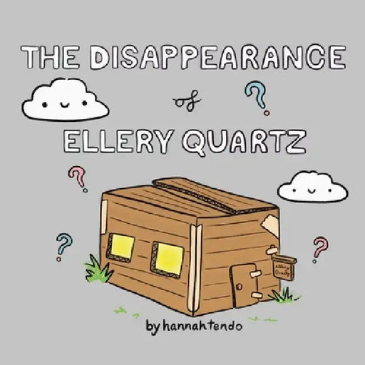 The Disappearance of Ellery Quartz by Hannah Tendo, Hannah Tendo