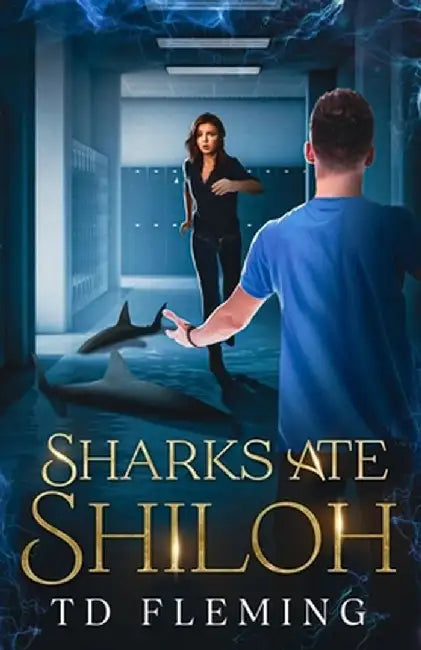 Sharks Ate Shiloh by Td Fleming
