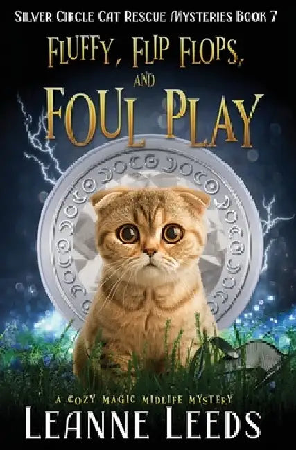 Fluffy, Flip Flops, and Foul Play: A Cozy Magic Midlife Mystery by Leanne Leeds
