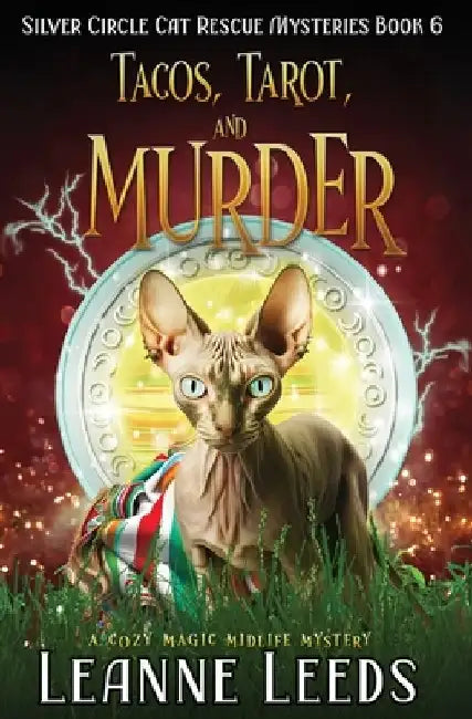 Tacos, Tarot, and Murder: A Cozy Magic Midlife Mystery by Leanne Leeds
