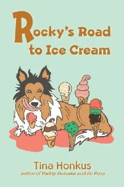 Rocky's Road to Ice Cream by Tina Honkus