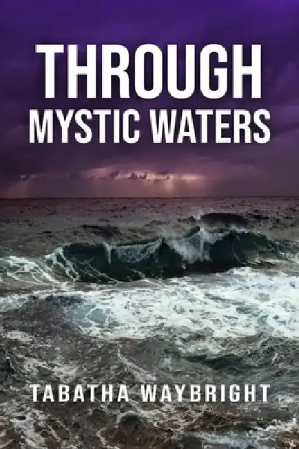 Through Mystic Waters by Tabatha Waybright