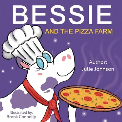 Bessie and the Pizza Farm by Julie Johnson, Brook Connolly
