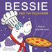 Bessie and the Pizza Farm by Julie Johnson, Brook Connolly