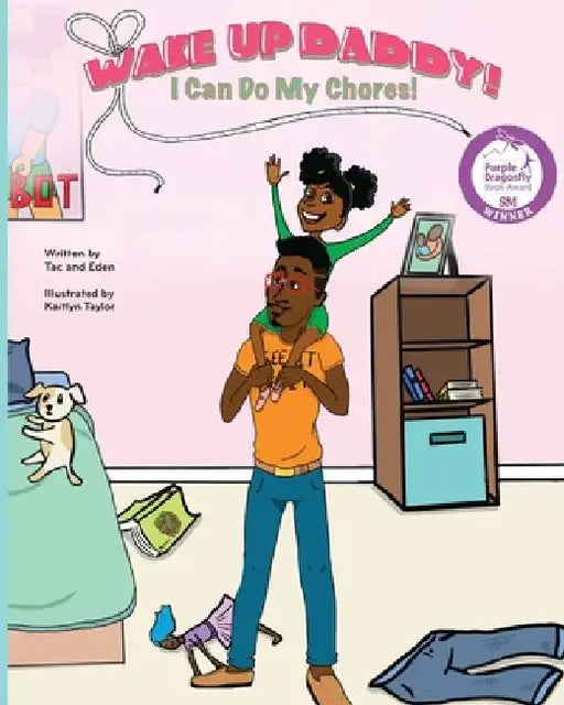 Wake Up, Daddy! I Can Do My Chores! by Tac
