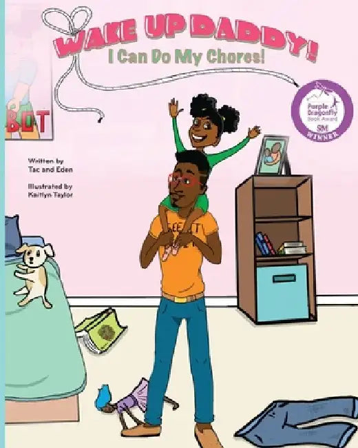 Wake Up, Daddy! I Can Do My Chores! by Tac