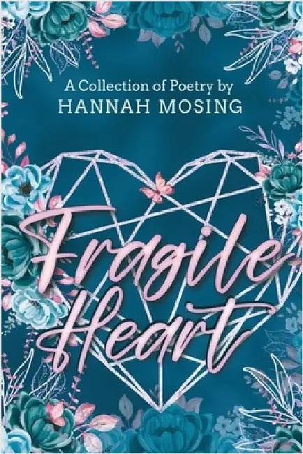 Fragile Heart by Mosing, Hannah