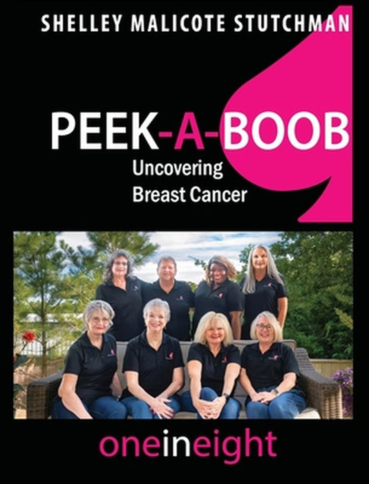 Peek-A-Boob: Uncovering Breast Cancer by Shelley Malicote Stutchman