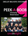 Peek-A-Boob: Uncovering Breast Cancer by Shelley Malicote Stutchman