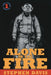 Alone in the Fire: The First Alarm by Stephen Davis