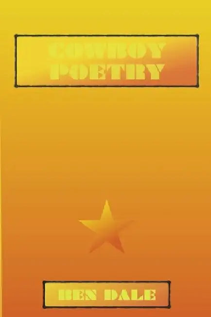Cowboy Poetry by Ben Dale