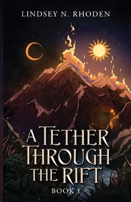 A Tether Through The Rift by Lindsey N. Rhoden