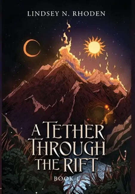 A Tether Through The Rift by Lindsey N. Rhoden