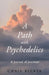 A Path with Psychedelics by Chris Becker