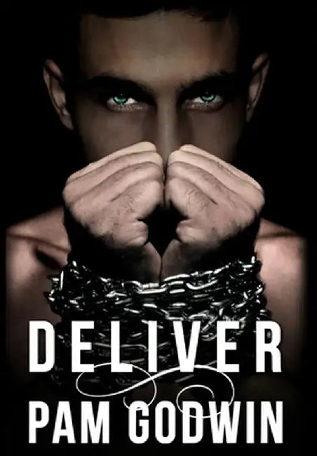Deliver by Pam Godwin