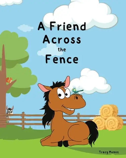 A Friend Across the Fence by Tracy Munoz