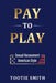 Pay-to-Play: Sexual Harassment American Style by Tootie Smith
