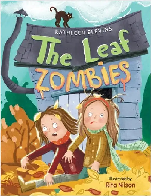 The Leaf Zombies: A Fun Fall Story of Fallen Leaves, a Playful Trick and a Big Surprise! by Blevins, Kathleen
