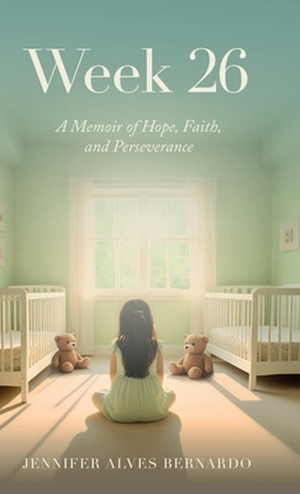 Week 26: A Memoir of Hope, Faith, and Perseverance by Jennifer Alves Bernardo