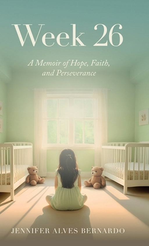 Week 26: A Memoir of Hope, Faith, and Perseverance by Jennifer Alves Bernardo