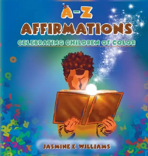 A-Z Affirmations: Celebrating Children Of Color by Jasmine E. Williams