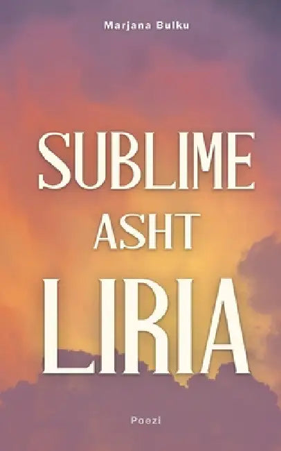 Sublime Asht Liria by Marjana Bulku