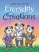 Everyday Creations: Inspiring Creativity Through Imagination, Family Connection and Everyday Life by Amanda Reou, Amanda Reou