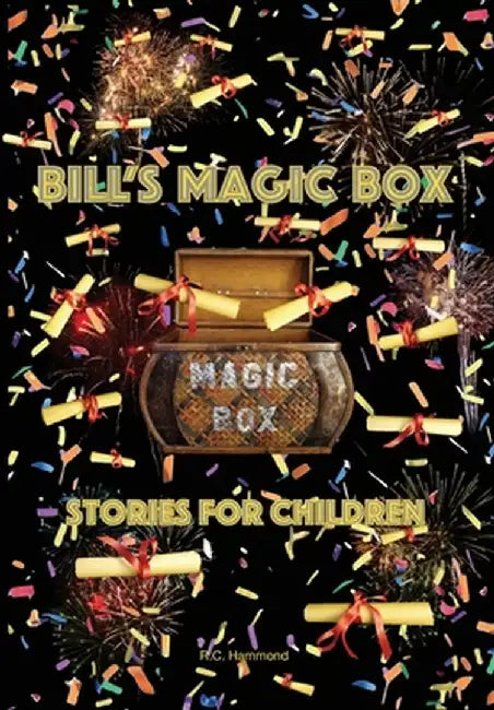 Bill's Magic Box: Stories For Children by Hammond, R. C.