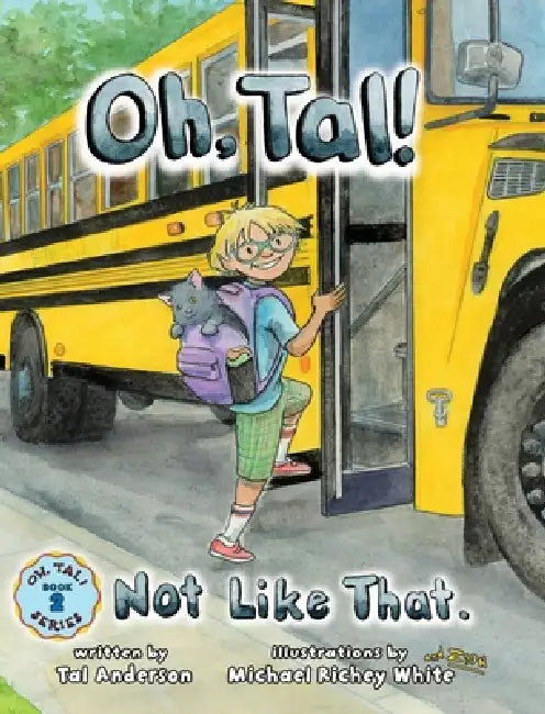 Oh, Tal! Not Like That. by Tal Anderson, Michael Richey White