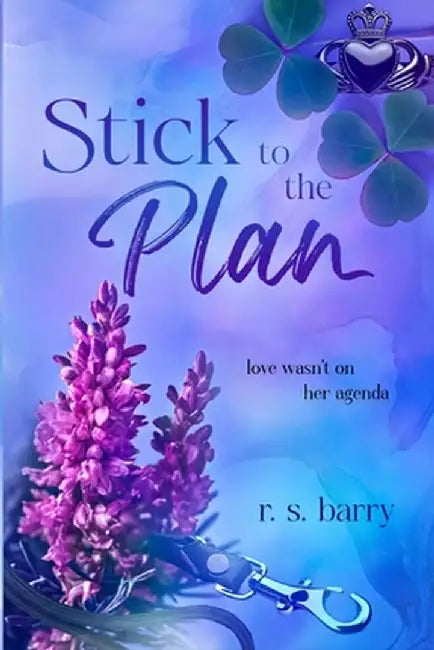 Stick to the Plan: A Forced-Proximity, Workplace Contemporary Romance by R. S. Barry
