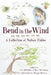 Bend in the Wind: A Collection of Nature Fables by Liz Demattia